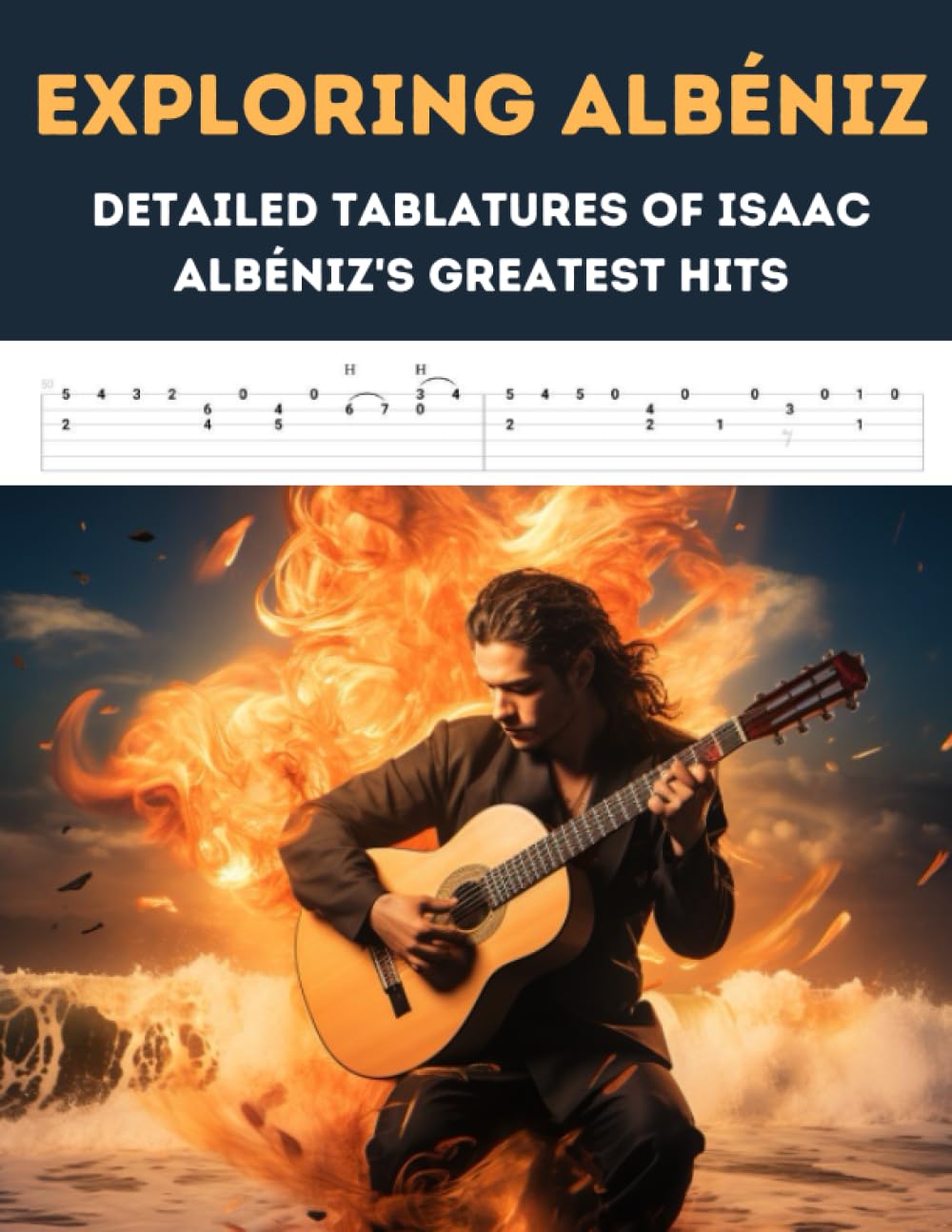 Exploring Albéniz: Detailed Tablatures of Isaac Albéniz's Greatest Hits