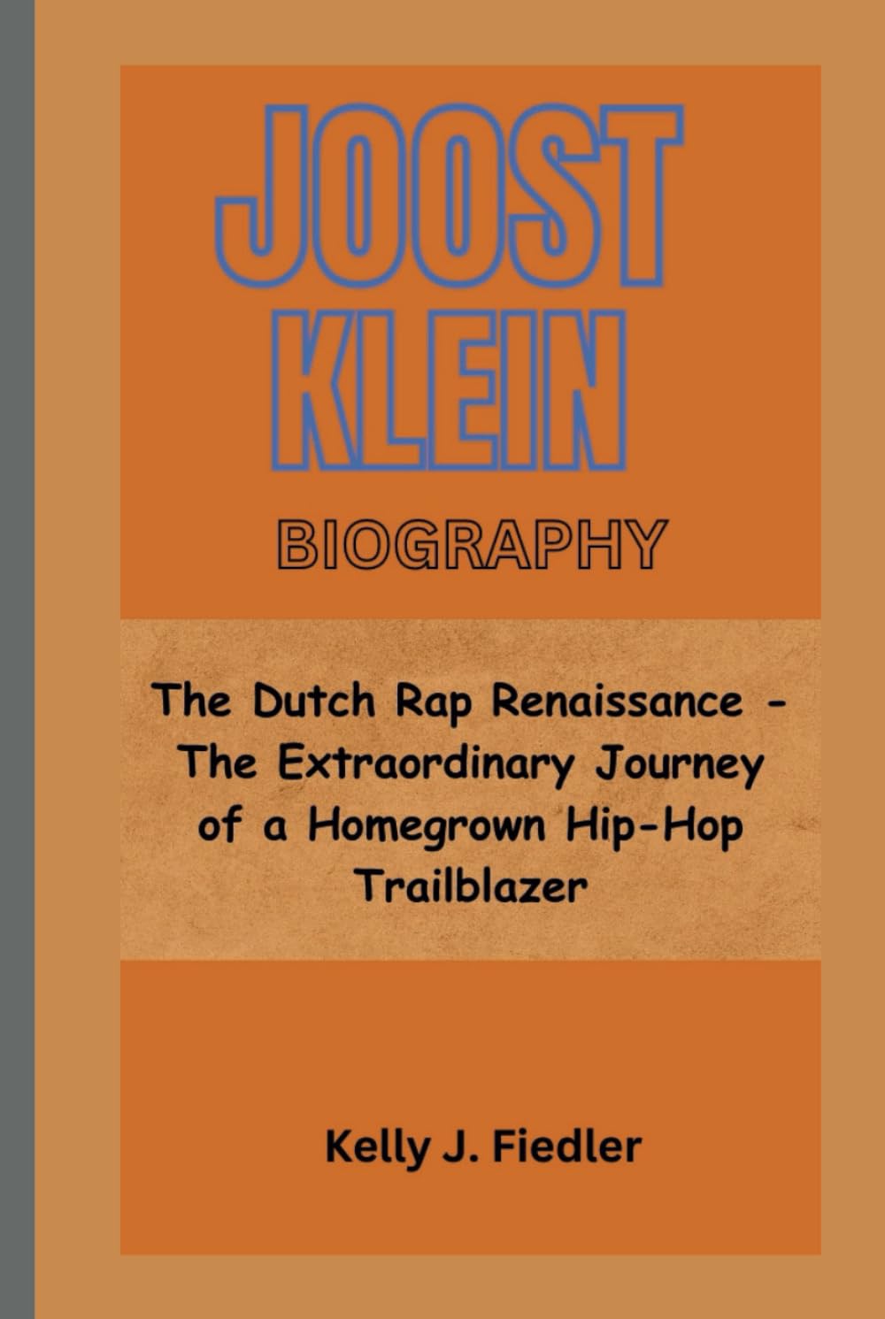 JOOST KLEIN BIOGRAPHY: The Dutch Rap Renaissance - The Extraordinary Journey of a Homegrown Hip-Hop Trailblazer
