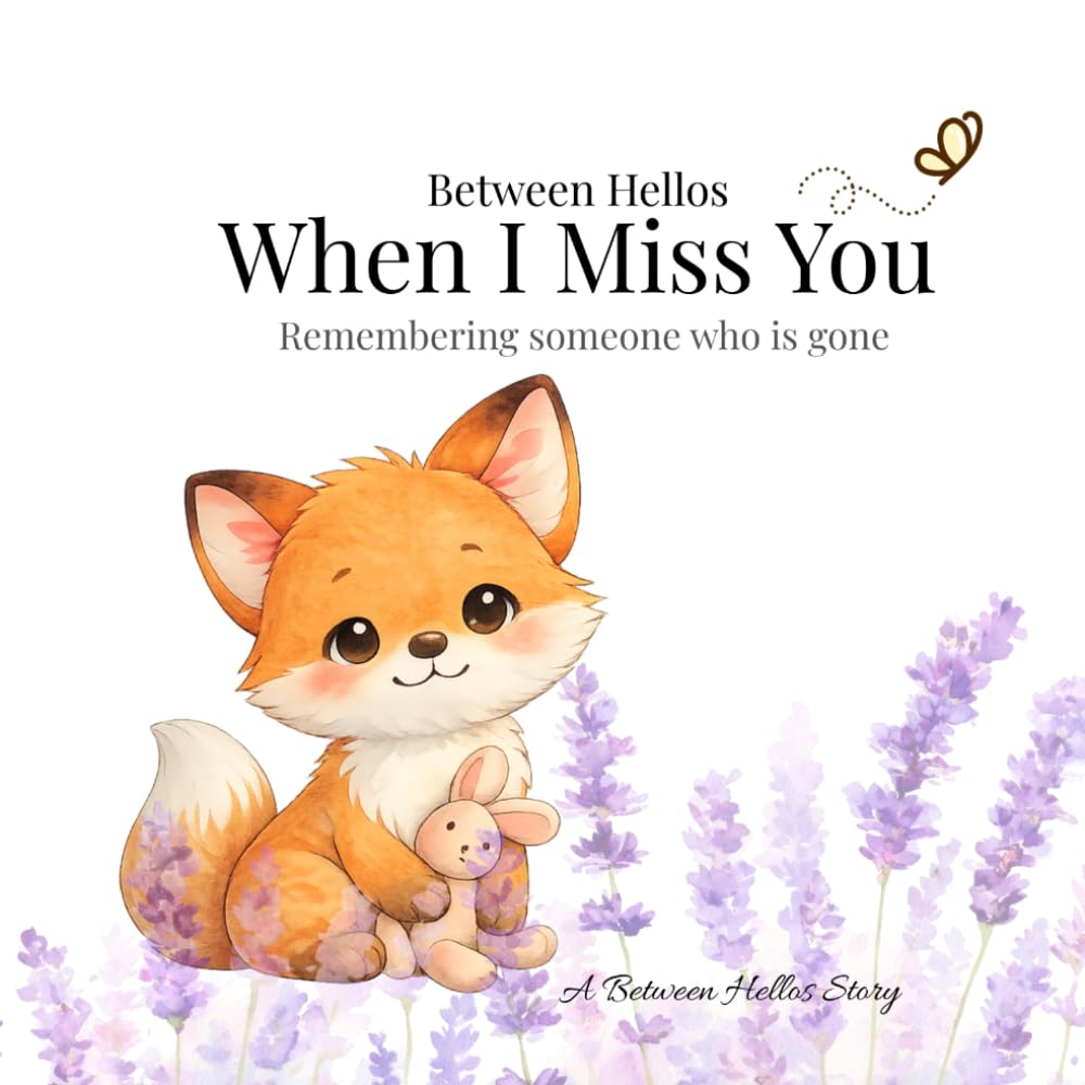 When I Miss You: Remembering someone who is gone