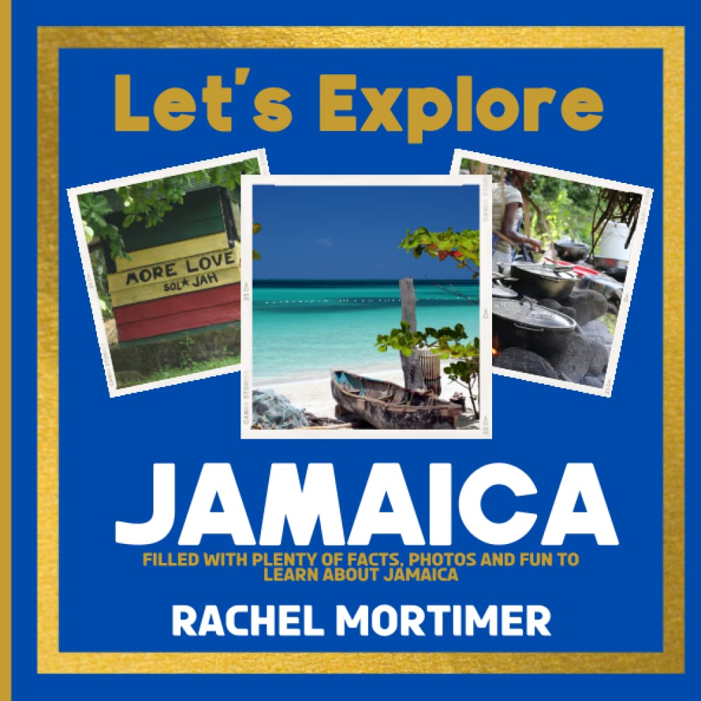 Lets Explore: Jamaica: Filled with plenty of facts, photos and fun to learn about Jamaica (Lets Explore Countries Book For Children)