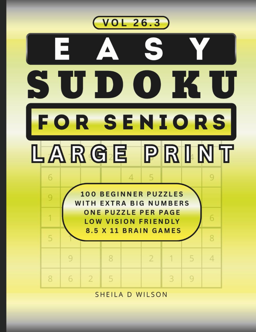 Easy Large Print Sudoku for Seniors (Vol 26.3): 100 Beginner Puzzles with Extra Big Numbers, One Puzzle Per Page, Low Vision Friendly 8.5 x 11 Brain ... Adults - Spacious Layout - Solutions Included