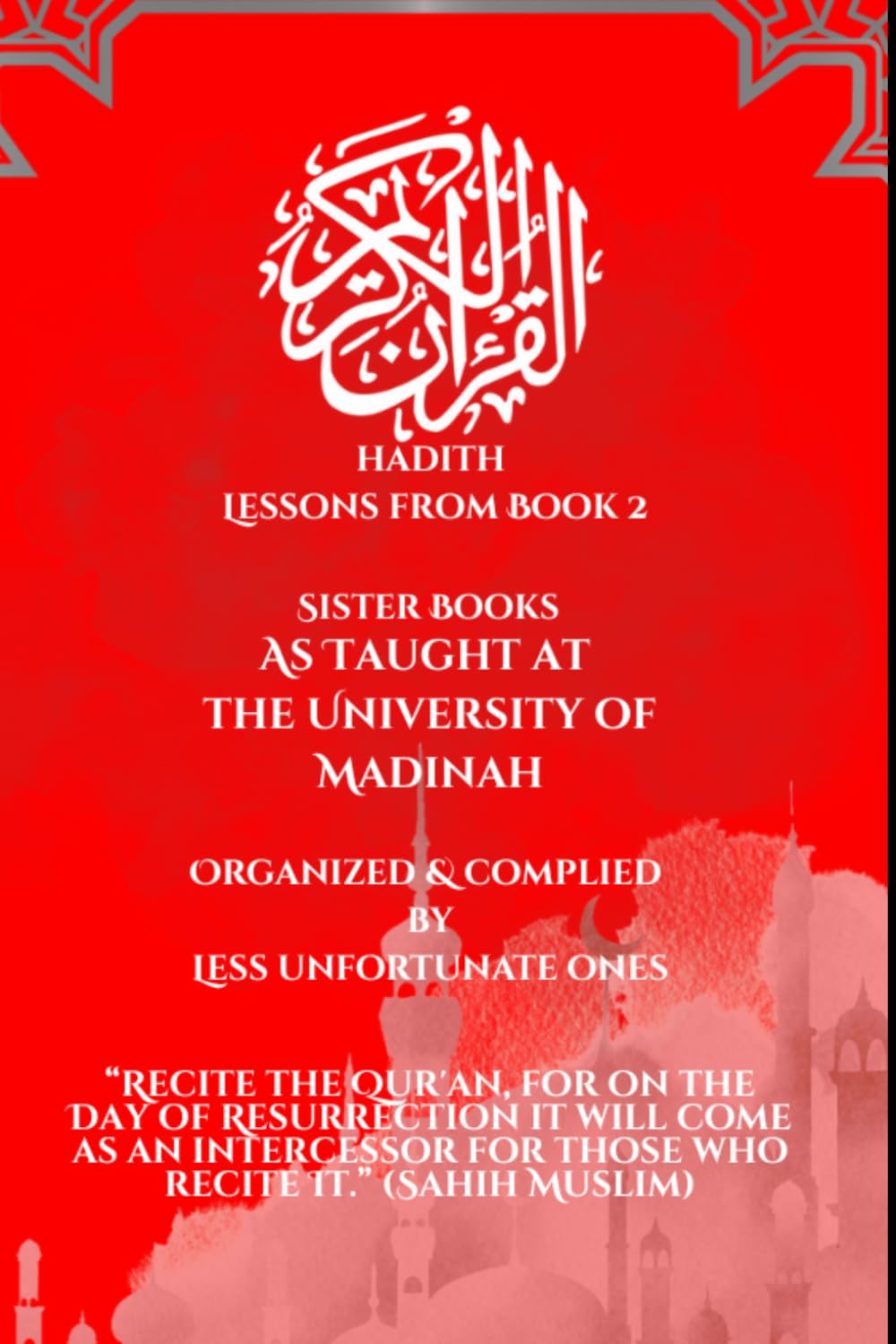 Hadith lessons from book 2 sister books: as taught at the university of madinah