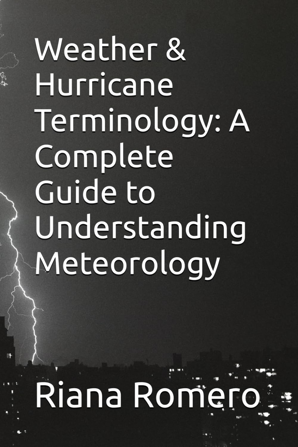 Weather & Hurricane Terminology: A Complete Guide to Understanding Meteorology