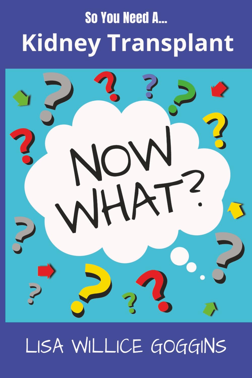 So you need a Kidney Transplant (Now What?)