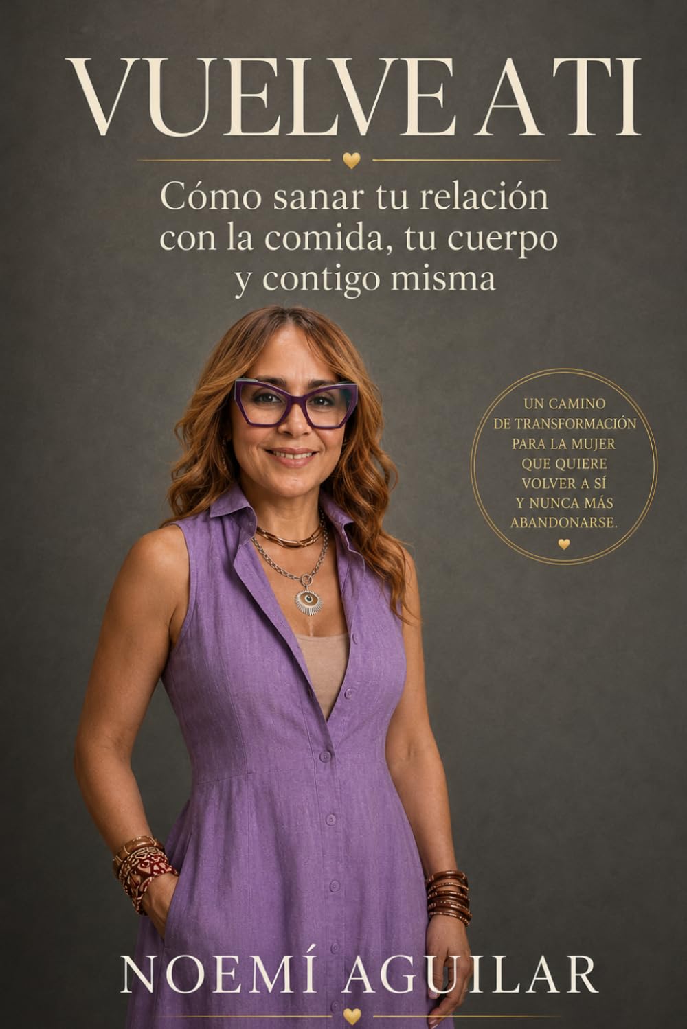 Vuelve a Ti: Cómo sanar tu relación con la comida, tu cuerpo y contigo misma