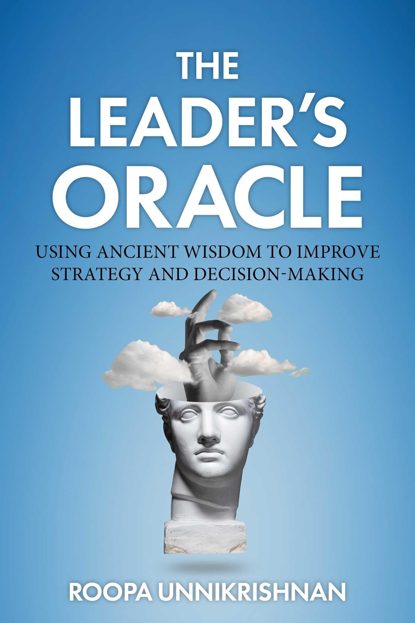 The Leader's Oracle: Using Ancient Wisdom to Improve Strategy and Decision-Making