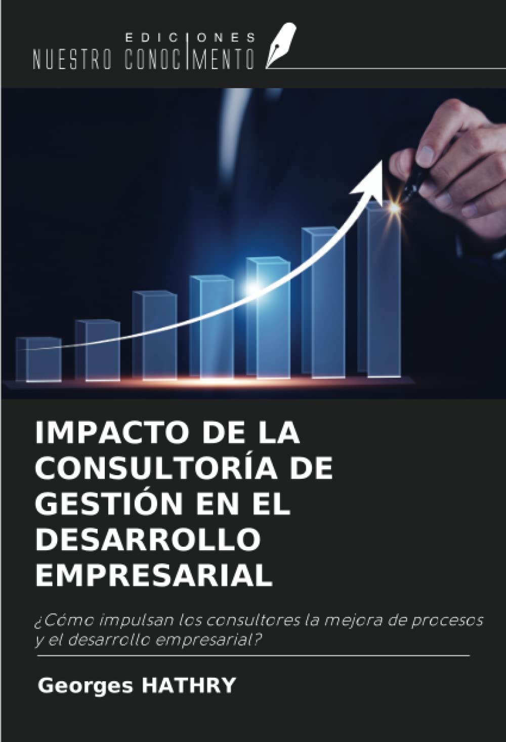 IMPACTO DE LA CONSULTORÍA DE GESTIÓN EN EL DESARROLLO EMPRESARIAL: ¿Cómo impulsan los consultores la mejora de procesos y el desarrollo empresarial? (