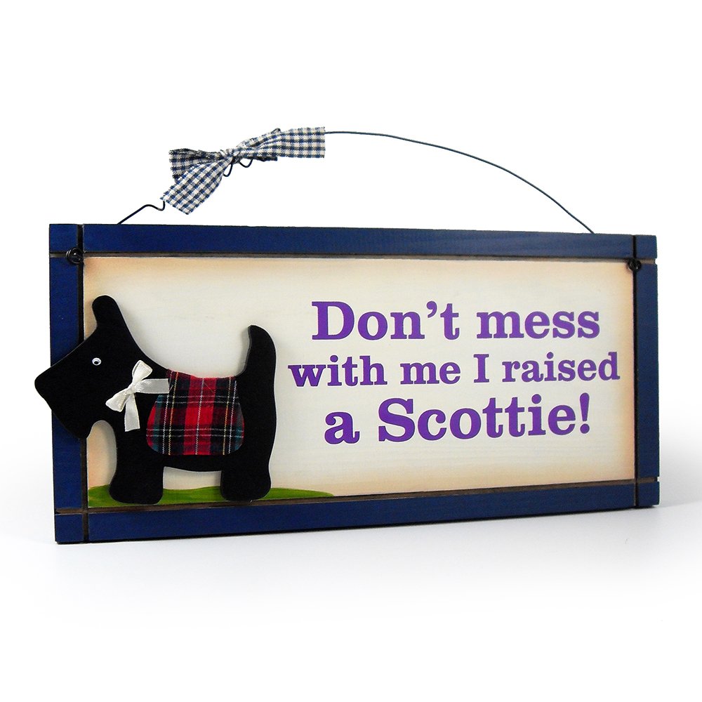 Heartwarmers Don't Mess With Me I Raised A Scottie - Wooden Scottish Plaque