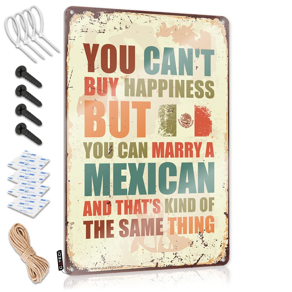 STWNVOITV Man Cave Sign Metal Sign You Can'T Buy Happiness But Can Marry A Mexican Sign Drinking Signs Funny Beer Signs For Man Cave(30X40CM)