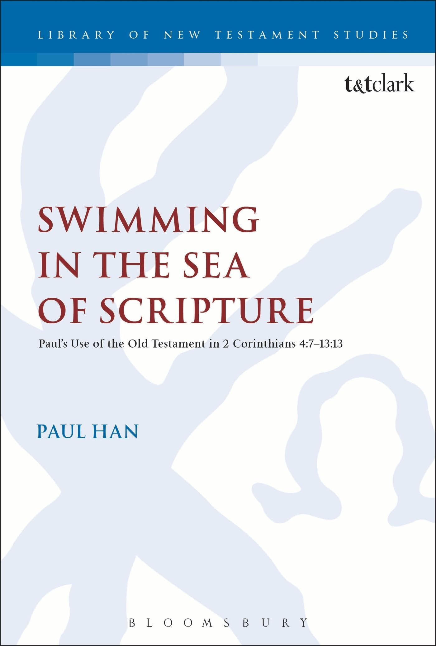 Buy Swimming in the Sea of Scripture: Paul’s Use of the Old Testament in 2 Corinthians 4:7–13:13: 519 (The Library of New Testament Studies) — BookShops.in