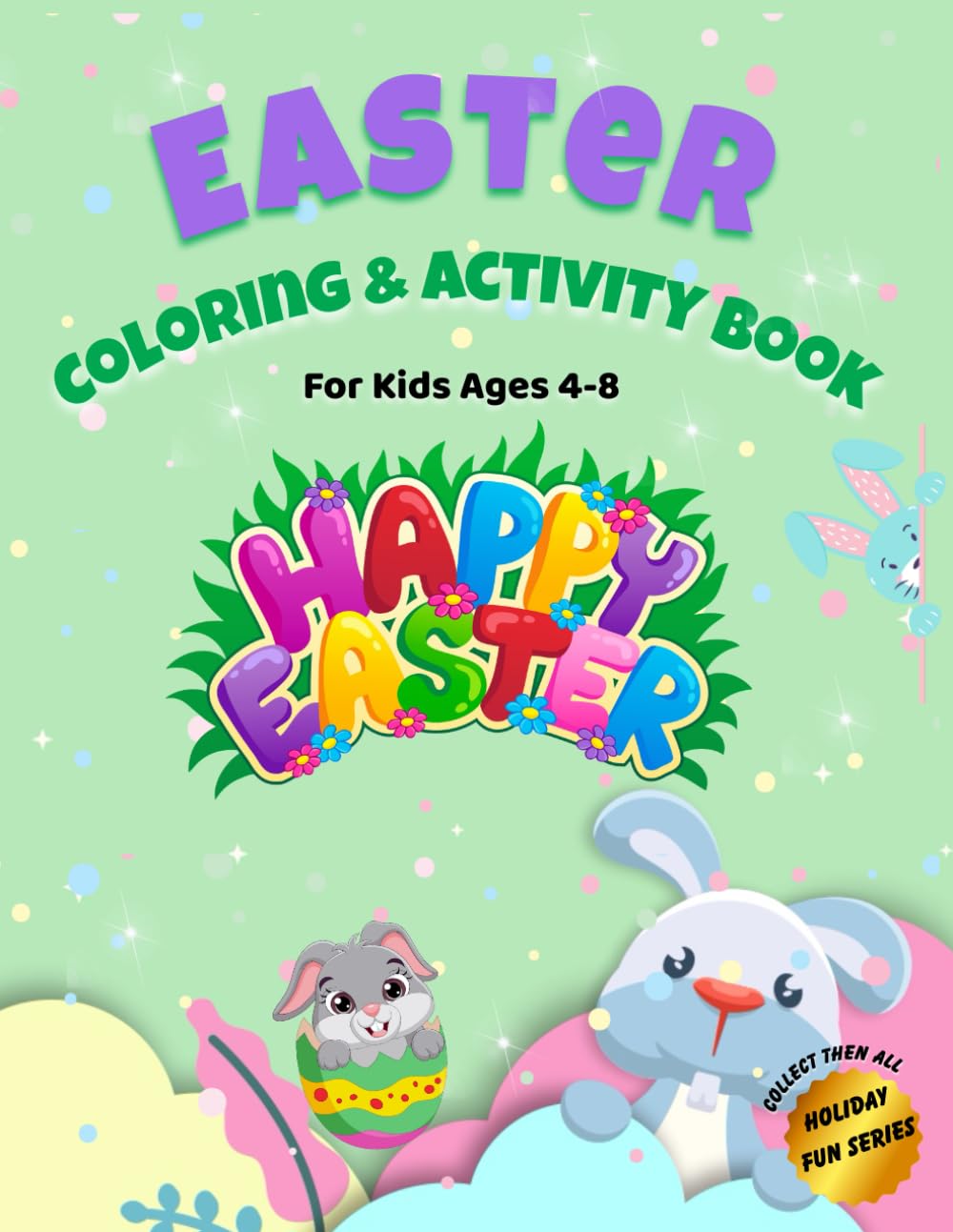 Easter Coloring & Activity Book: Bunnies, egg-hunt mazes & spring fun for Kids Ages 4-8 (Holiday Fun Series – Coloring & Activity Books)