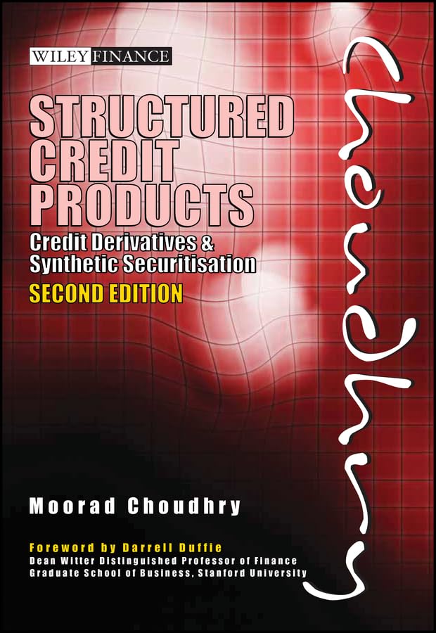 Structured Credit Products: Credit Derivatives and Synthetic Securitisation (Wiley Finance Book 724)