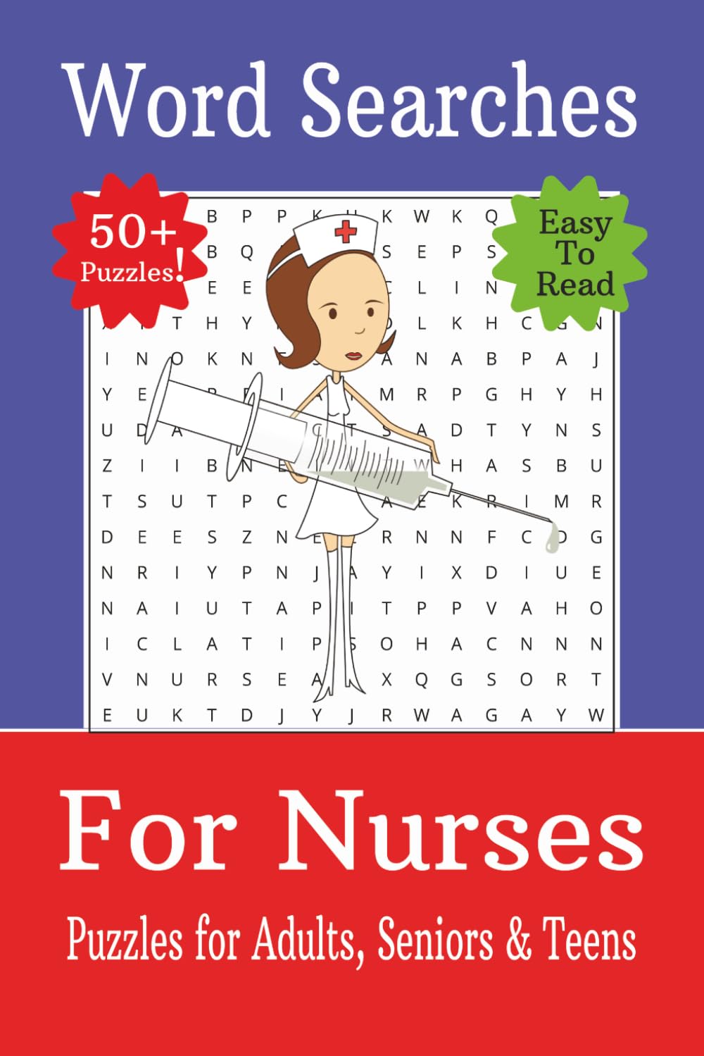 Nurses Word Search Puzzle Book: Word Searches with Easy to Read Print about Nursing, Hospitals, Medical terms and More |6x9 inches, 110 pages| 50+ Puzzles...Gift for Vacations, Holidays and Free Times