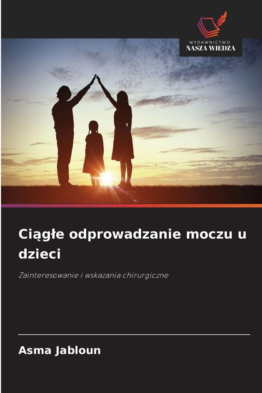 Ciągle odprowadzanie moczu u dzieci: Zainteresowanie i wskazania chirurgiczne