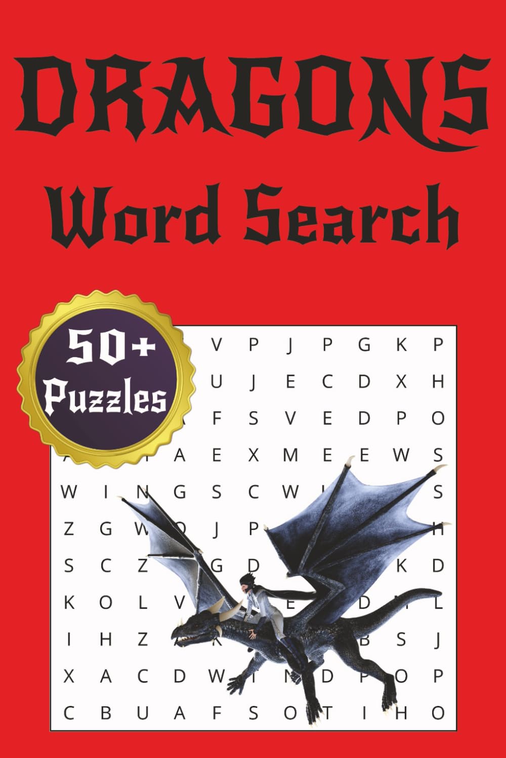 Dragons Word Search Puzzle Book: Word Searches about dragons, mythology, fantasy and more |6x9 inches, 120 pages| 50+ puzzles … Good for Vacations, Holidays and Free