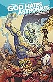 God Hates Astronauts Volume 2 (God Hates Astronauts Tp)
