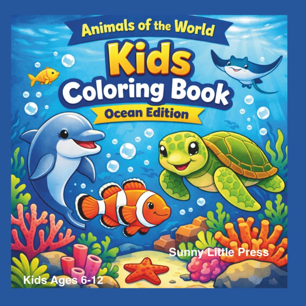 Animals of the World Kids Coloring Book: Ocean Edition: A Fun and Educational Coloring Book for Kids Ages 6-12