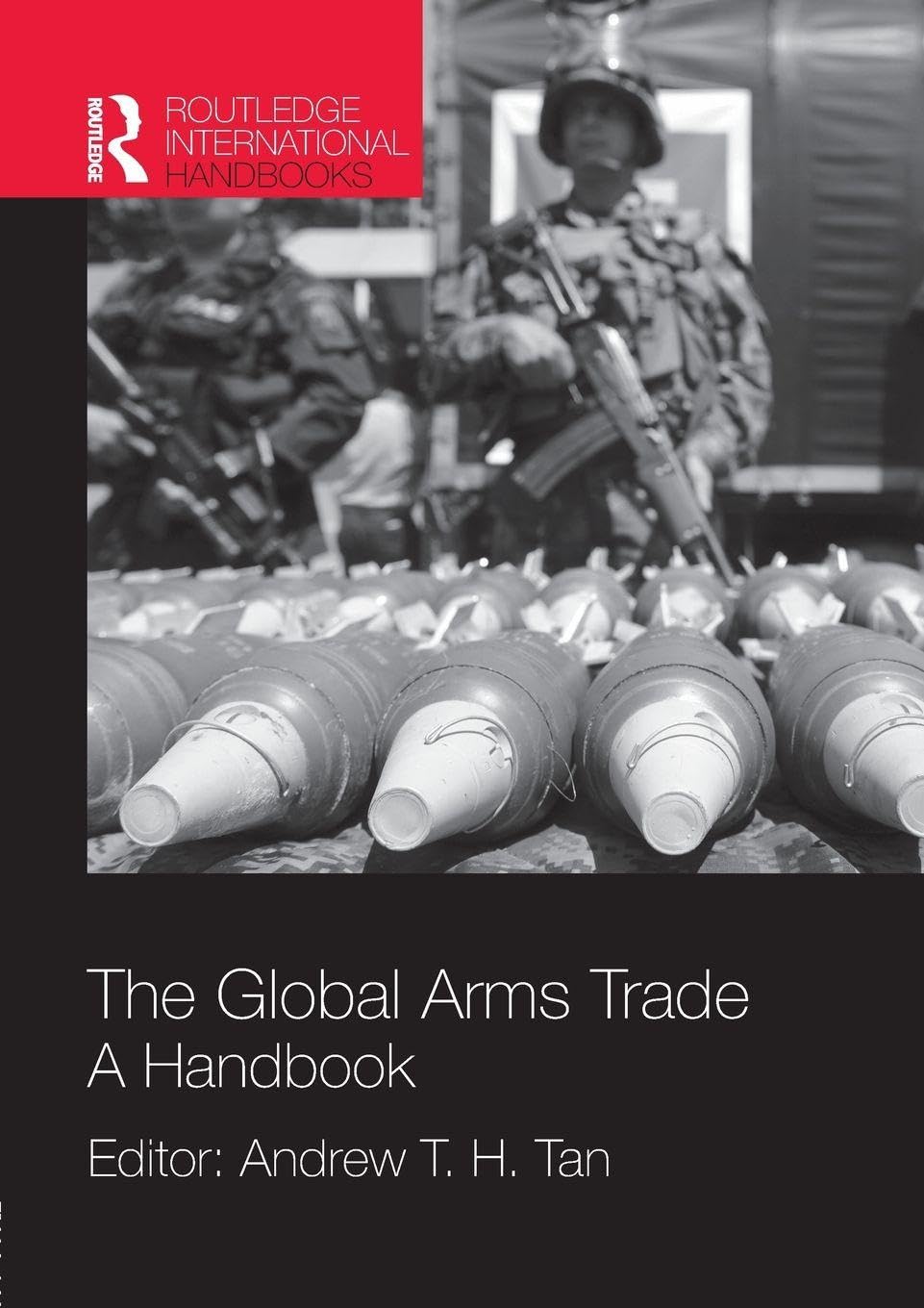 The Global Arms Trade by Andrew T. H. Tan - 9781857437973