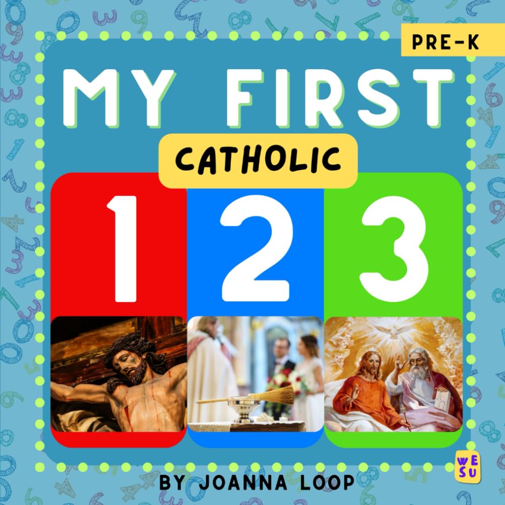 My First Catholic 123: Discover, Learn, and Grow in Faith (My First Catholic Books (Ages 0-4))
