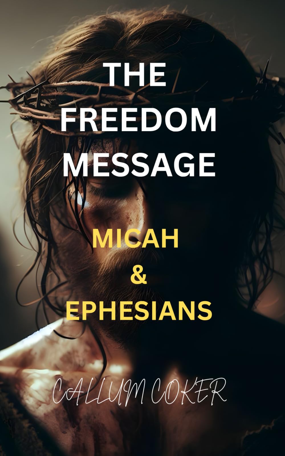 THE FREEDOM MESSAGE: MICAH & EPHESIANS
