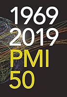 1969-2019 PMI 50: Fifty Years of the Project Management Institute 1628256370 Book Cover