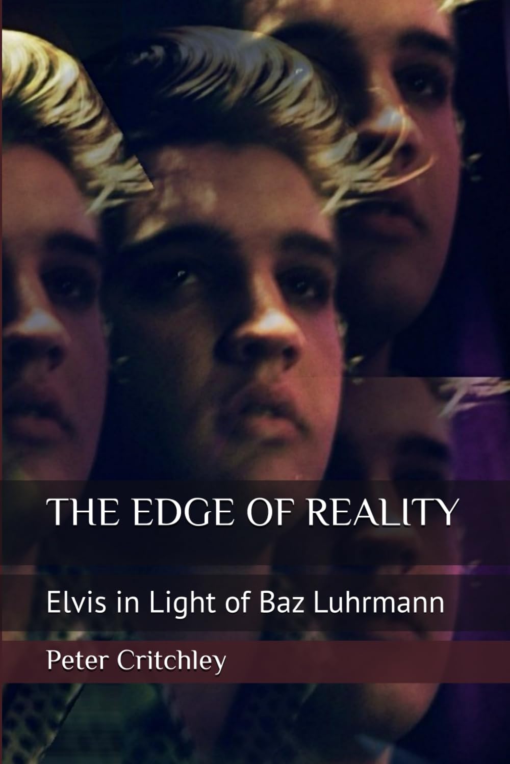 THE EDGE OF REALITY: Elvis in Light of Baz Luhrmann