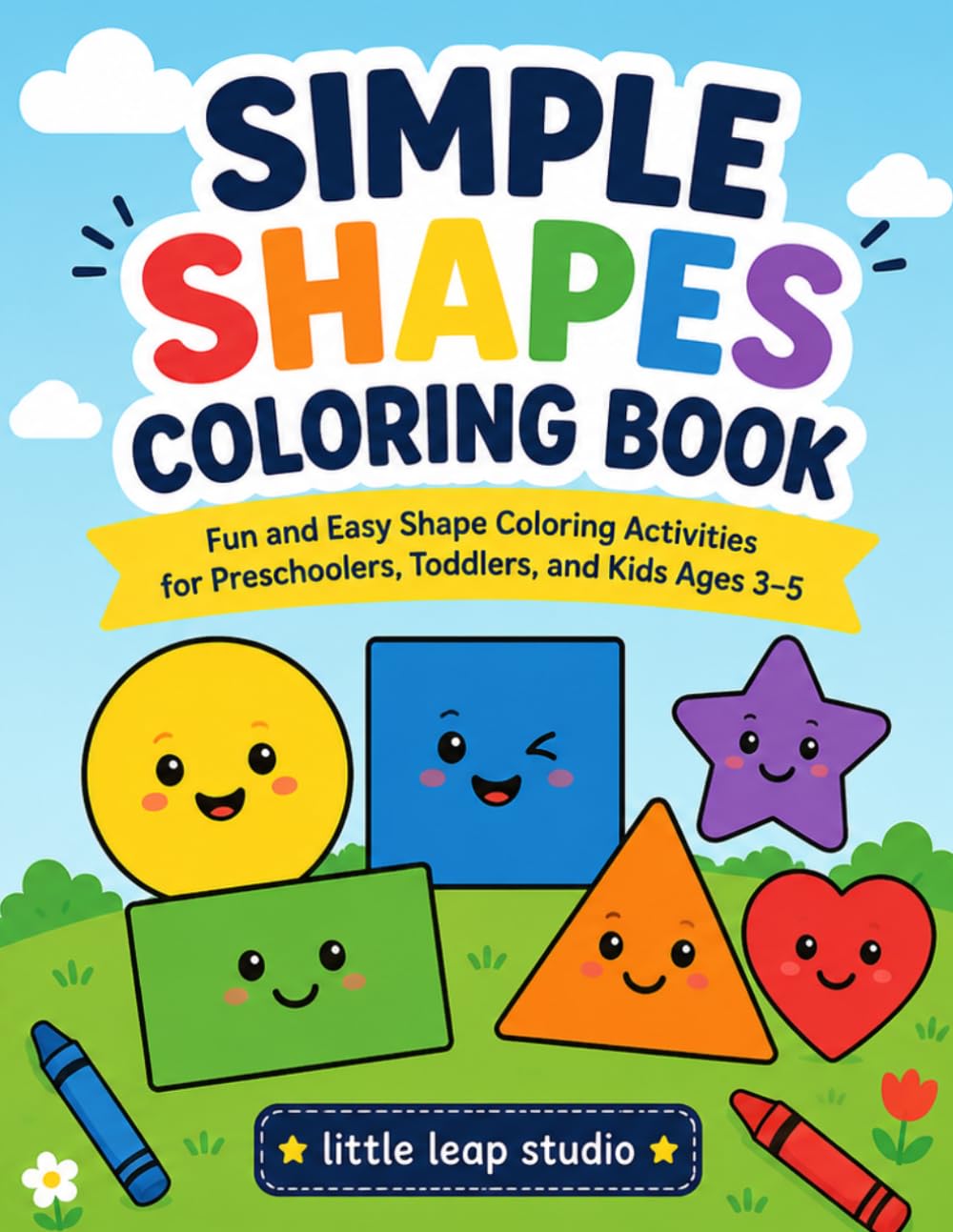Simple Shapes Coloring Book: Fun and Easy Shape Coloring Activities for Preschoolers, Toddlers, and Kids Ages 3–5
