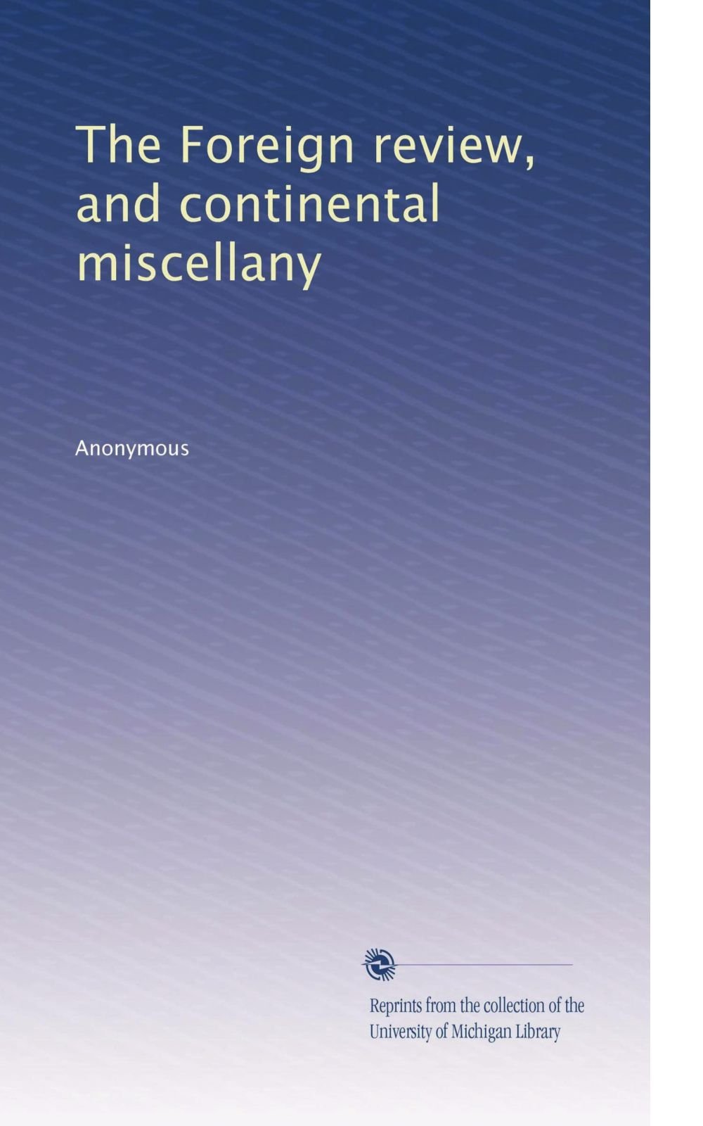 La revisione straniera e la miscellanea continentale: Volume 1