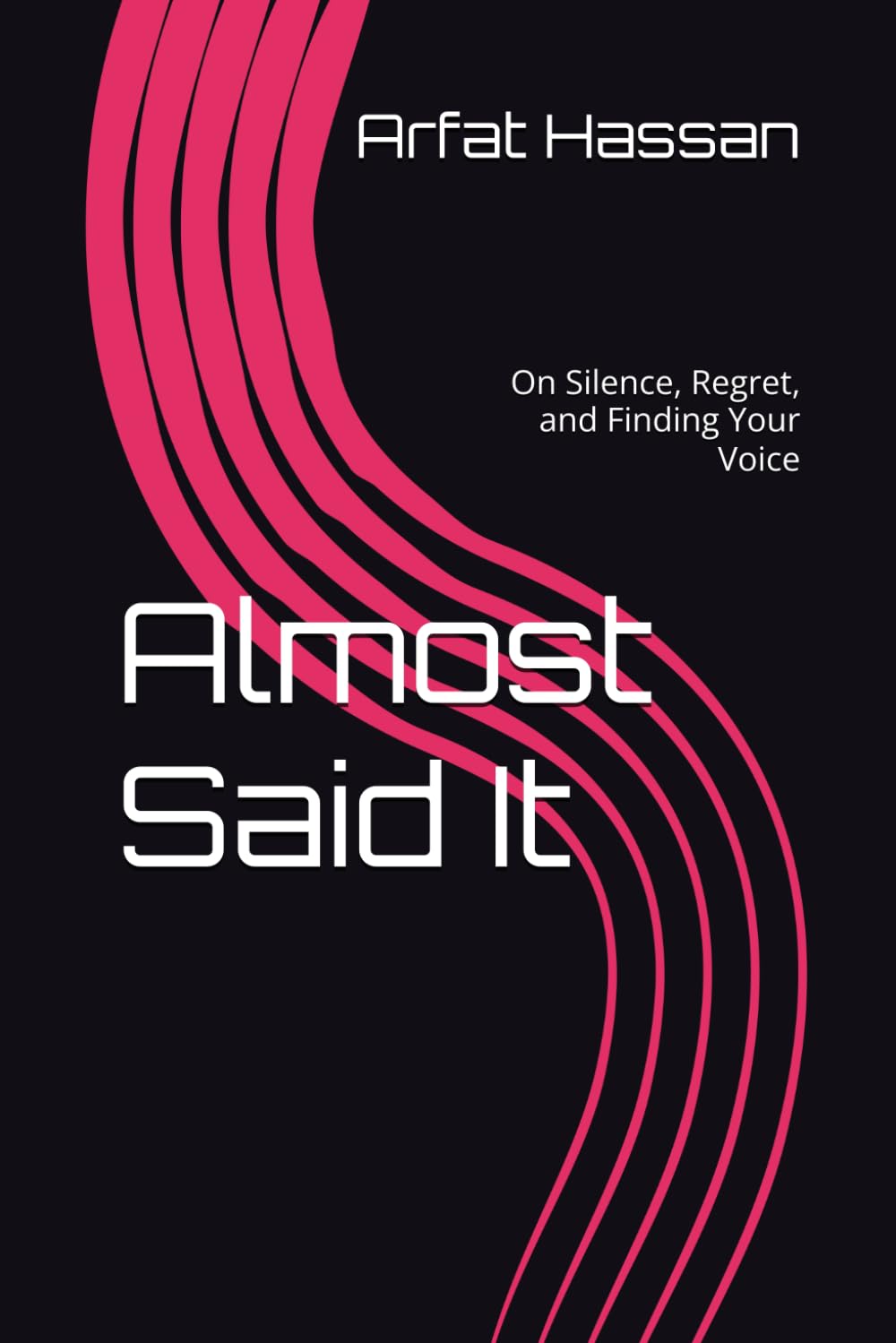 Almost Said It: On Silence, Regret, and Finding Your Voice