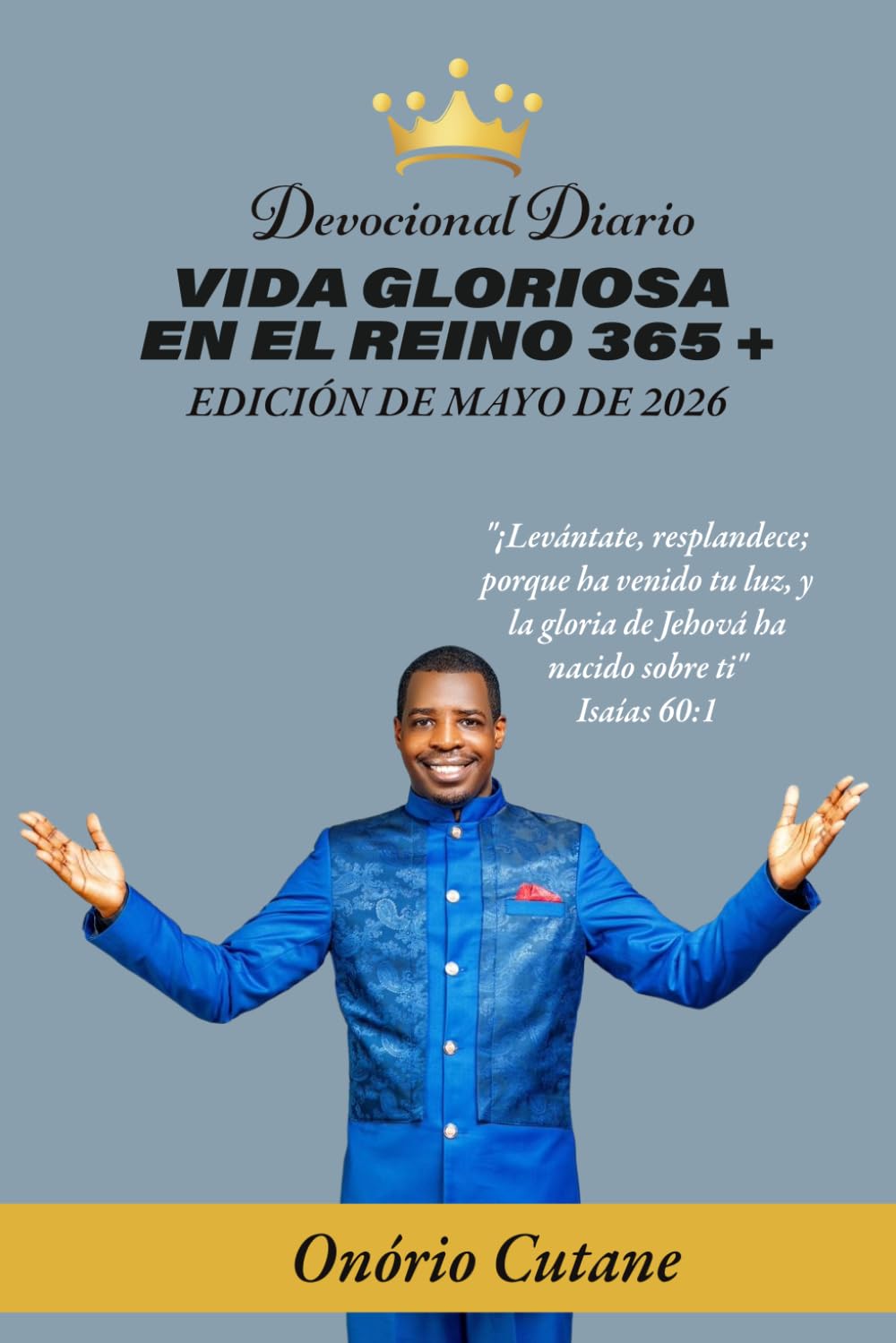 VIDA GLORIOSA EN EL REINO 365 +: Devocional Diario, Edición de Mayo, 2026 (May Edition, 2026)