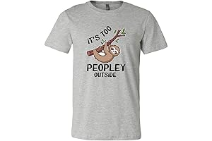 It's Too Peopley Outside Funny Anti-Social T-Shirt Sloth Hanging Sleeping Shirt Lazy...