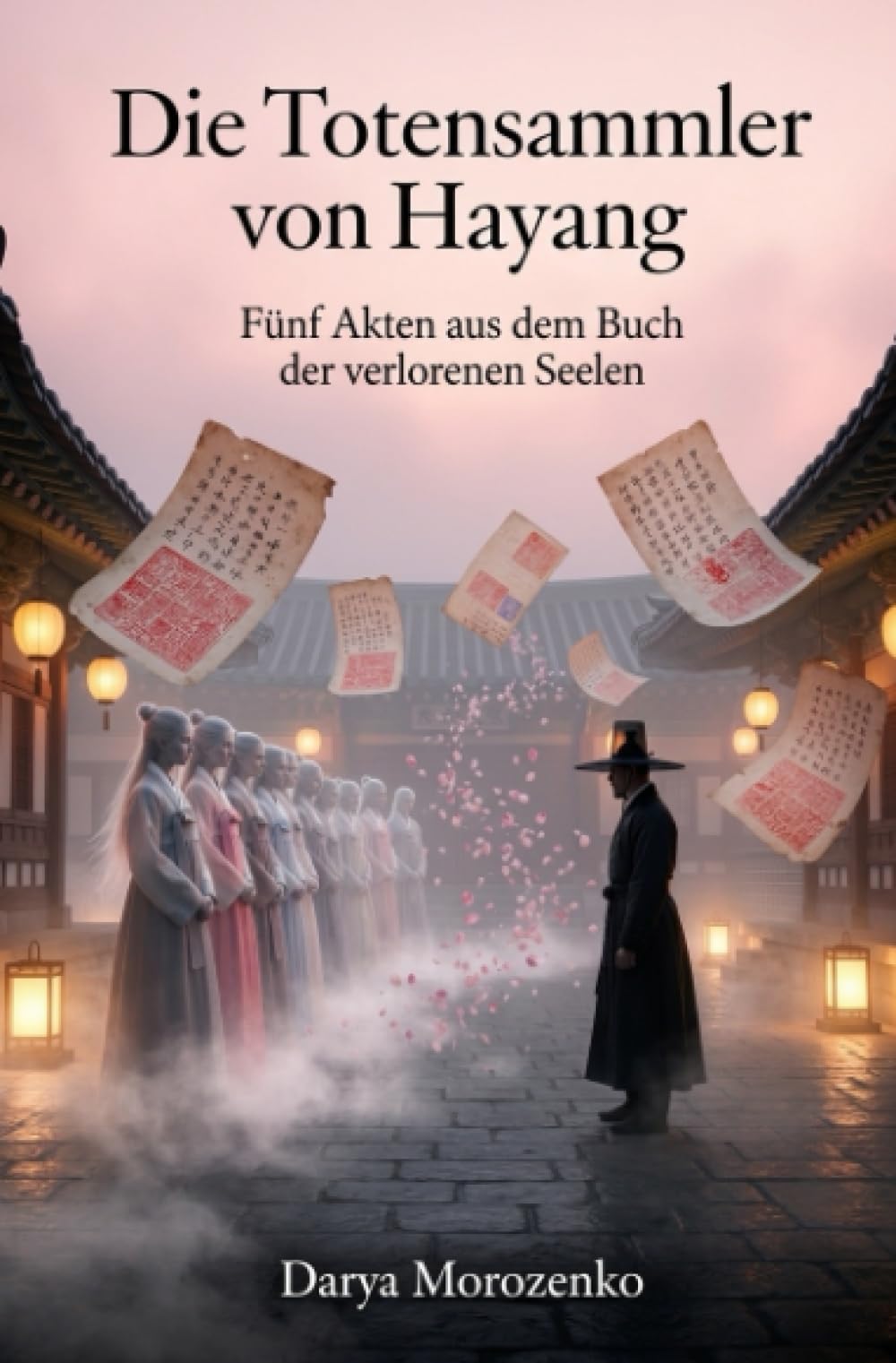 Die Totensammler von Hanyang: Fünf Akten aus dem Buch der verlorenen Seelen