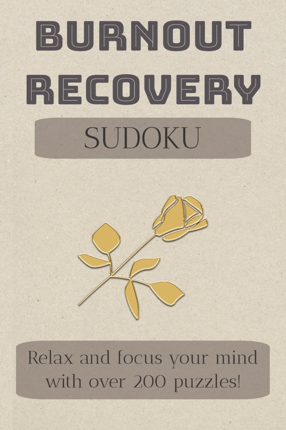 Burnout Recovery Sudoku Burnout Puzzle Book: Sudoku Puzzles for Burnout Recovery｜Help Calm the Mind, Relax, and Focus｜6x9 Inches, 110 Pages｜220 Puzzles｜Solutions Included