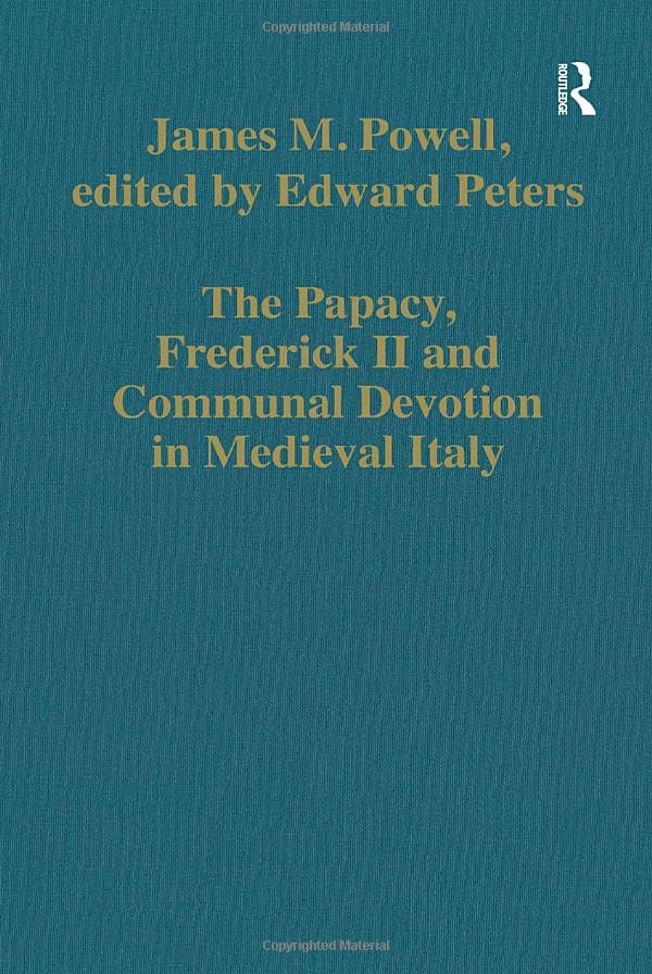 Buy The Papacy, Frederick II and Communal Devotion in Medieval Italy (Variorum Collected Studies, 1046) — BookShops.in