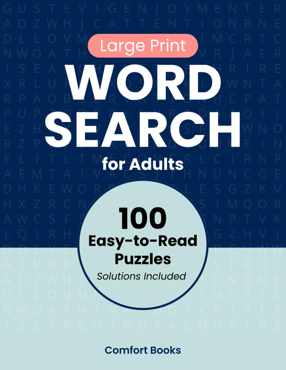 Large Print Word Search for Adults: 100 Easy-to-Read Puzzles for Relaxation, Focus, and Everyday Enjoyment