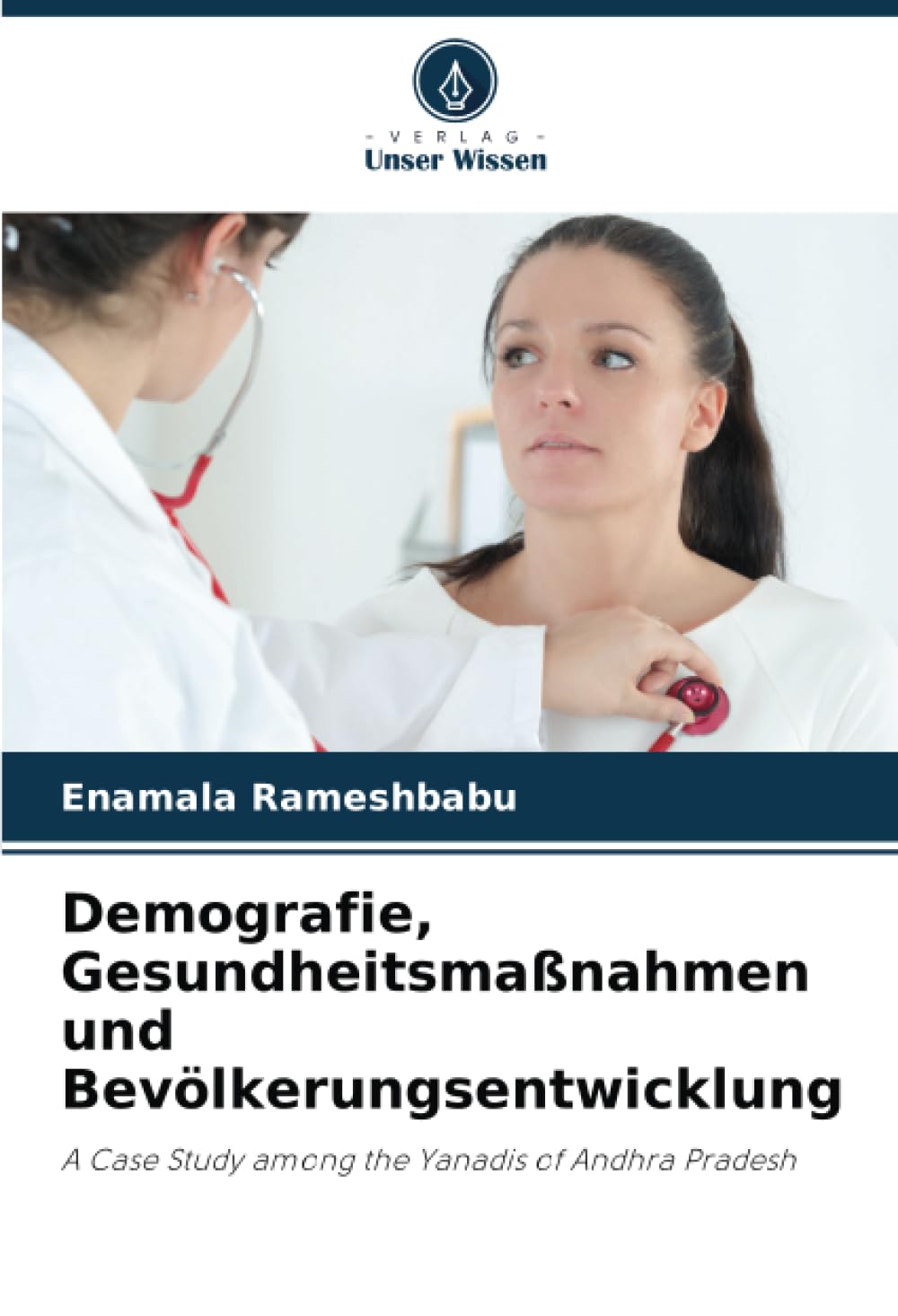 Demografie, Gesundheitsmaßnahmen und Bevölkerungsentwicklung: A Case Study among the Yanadis of Andhra Pradesh