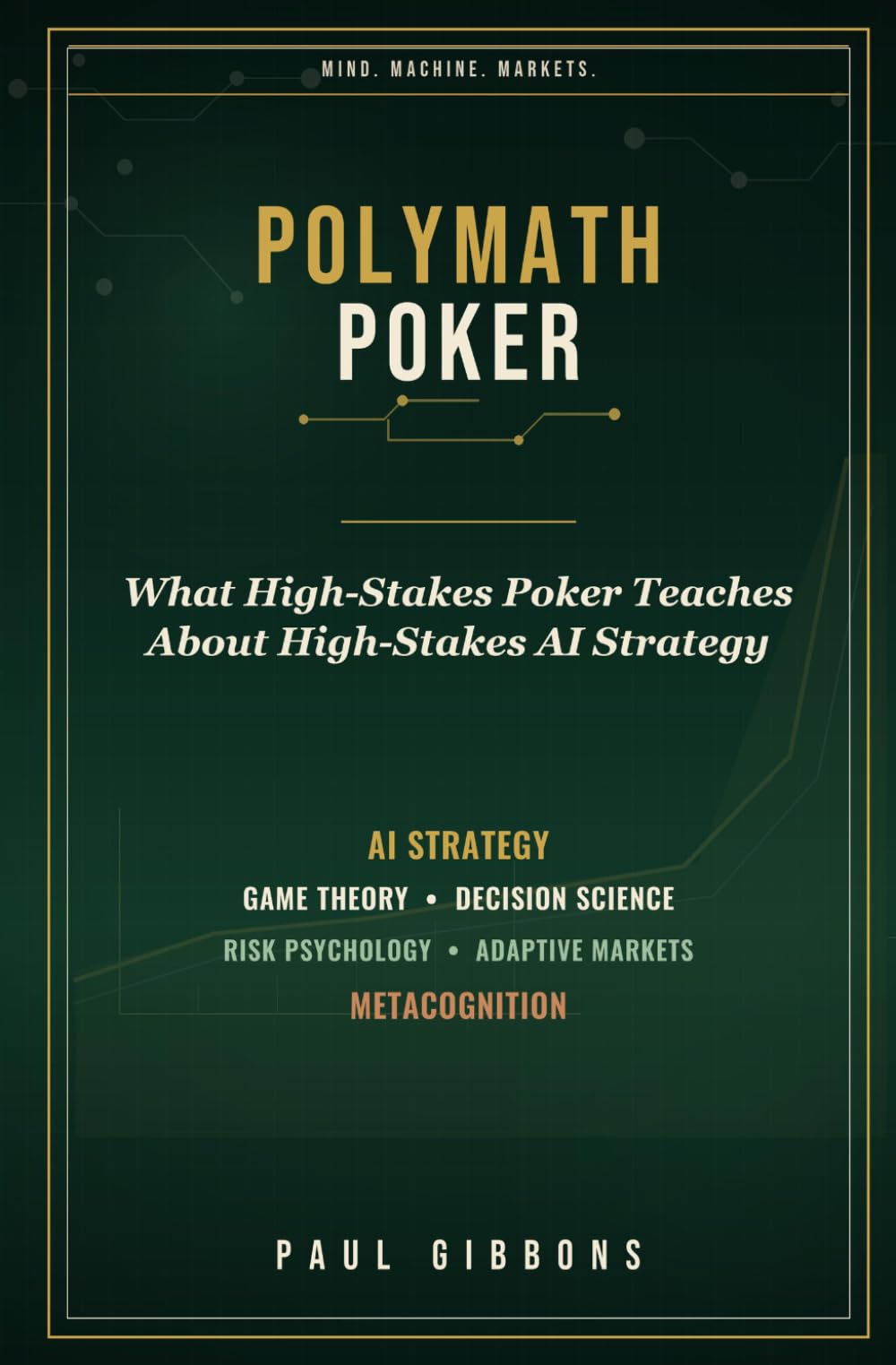 Polymath Poker: The AI Revolution, Strategy Execution, and High-Stakes Decision-Making