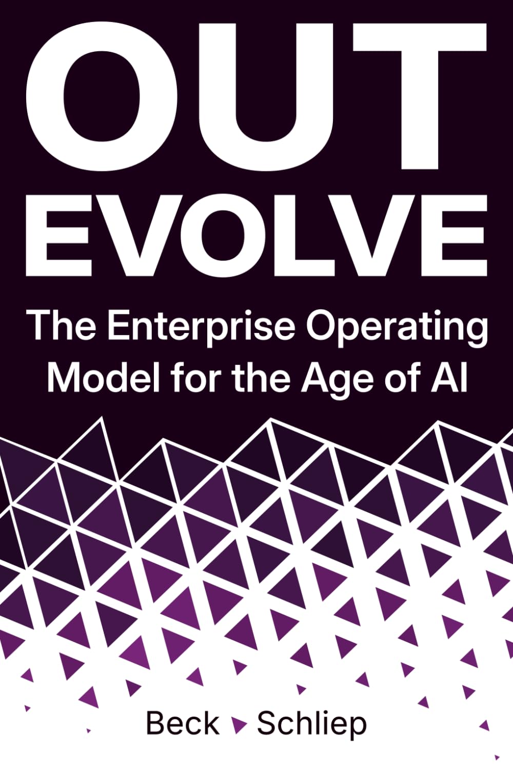 Outevolve: The Enterprise Operating Model for the Age of AI