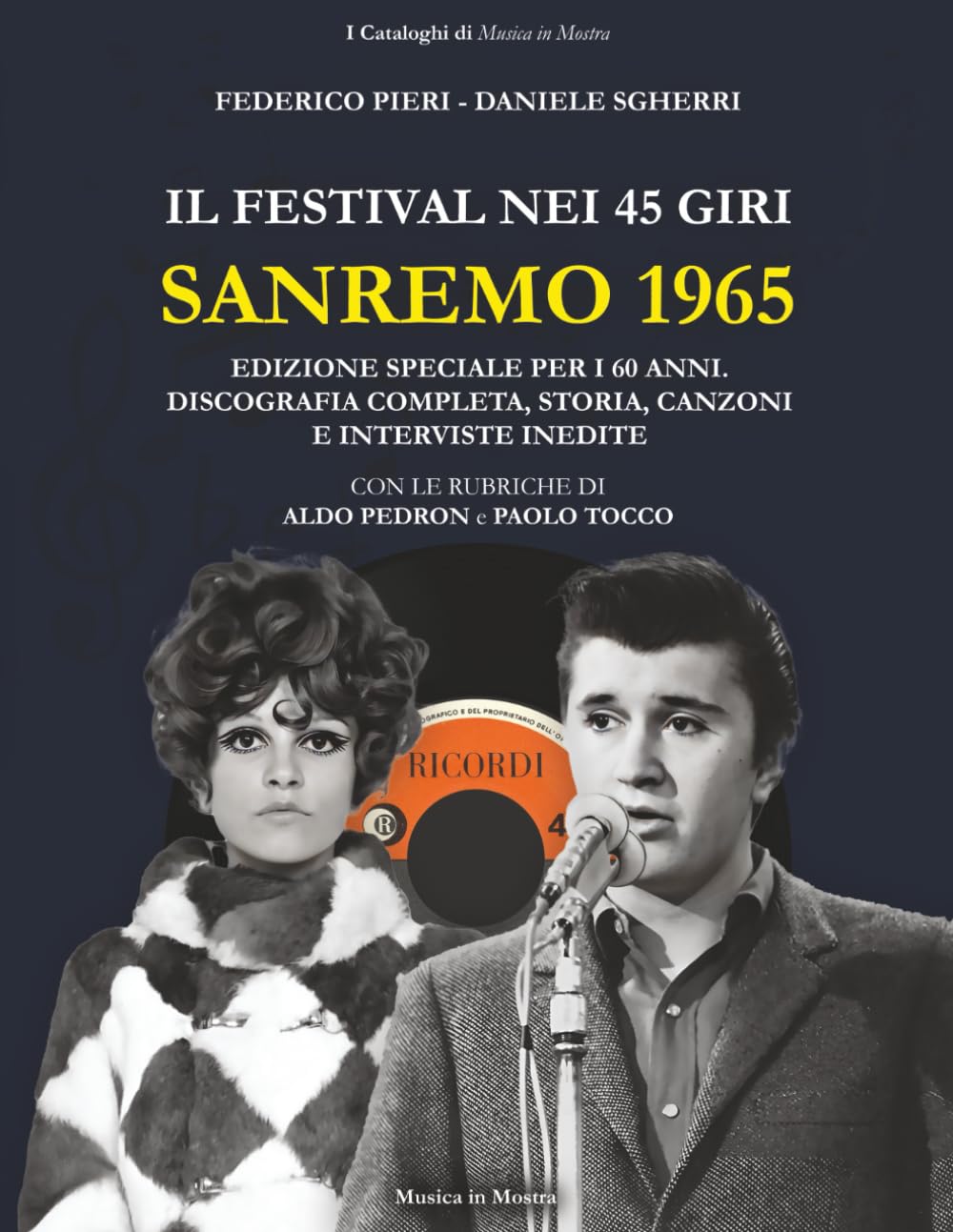 Sanremo 1965: Il Festival nei 45 giri: Discografia completa, storia, canzoni e interviste inedite. Edizione speciale 60 anni. (I Cataloghi di Musica in Mostra)