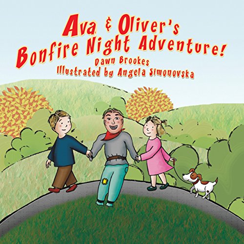 Ava & Oliver's Bonfire Night Adventure (Ava & Oliver Adventure Series Book 1)