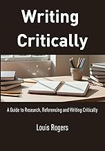 Writing Critically: A Guide to Research, Referencing and Writing Critically (Academic English)