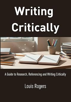 Writing Critically A Guide to Research, Referencing and Writing Critically Academic English