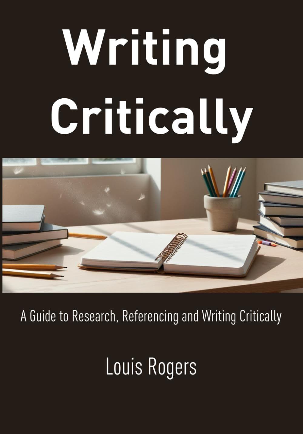 Writing Critically: A Guide to Research, Referencing and Writing Critically (Academic English)