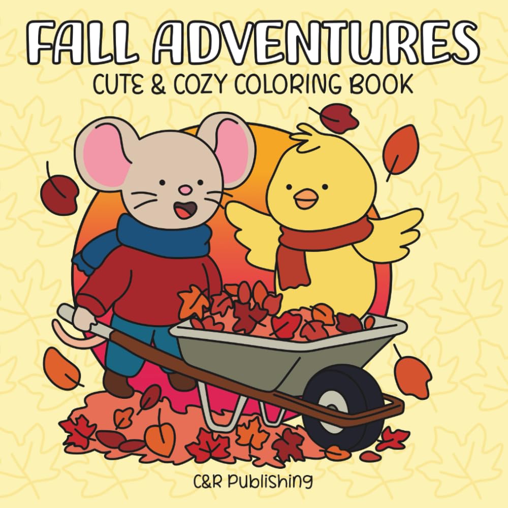 Fall Adventures: Featuring Cute and Cozy Fall Scenes With Adorable Animal Characters for Teens and Adults (Seasonal Adventures Cute and Cozy Coloring Books)