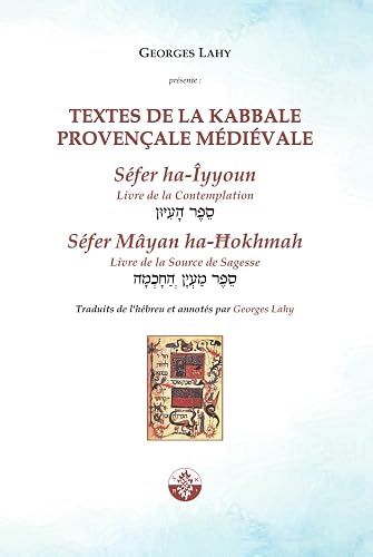 Textes de la Kabbale provençale médiévale: Le Livre de la Contemplation et le Livre de la Source de Sagesse