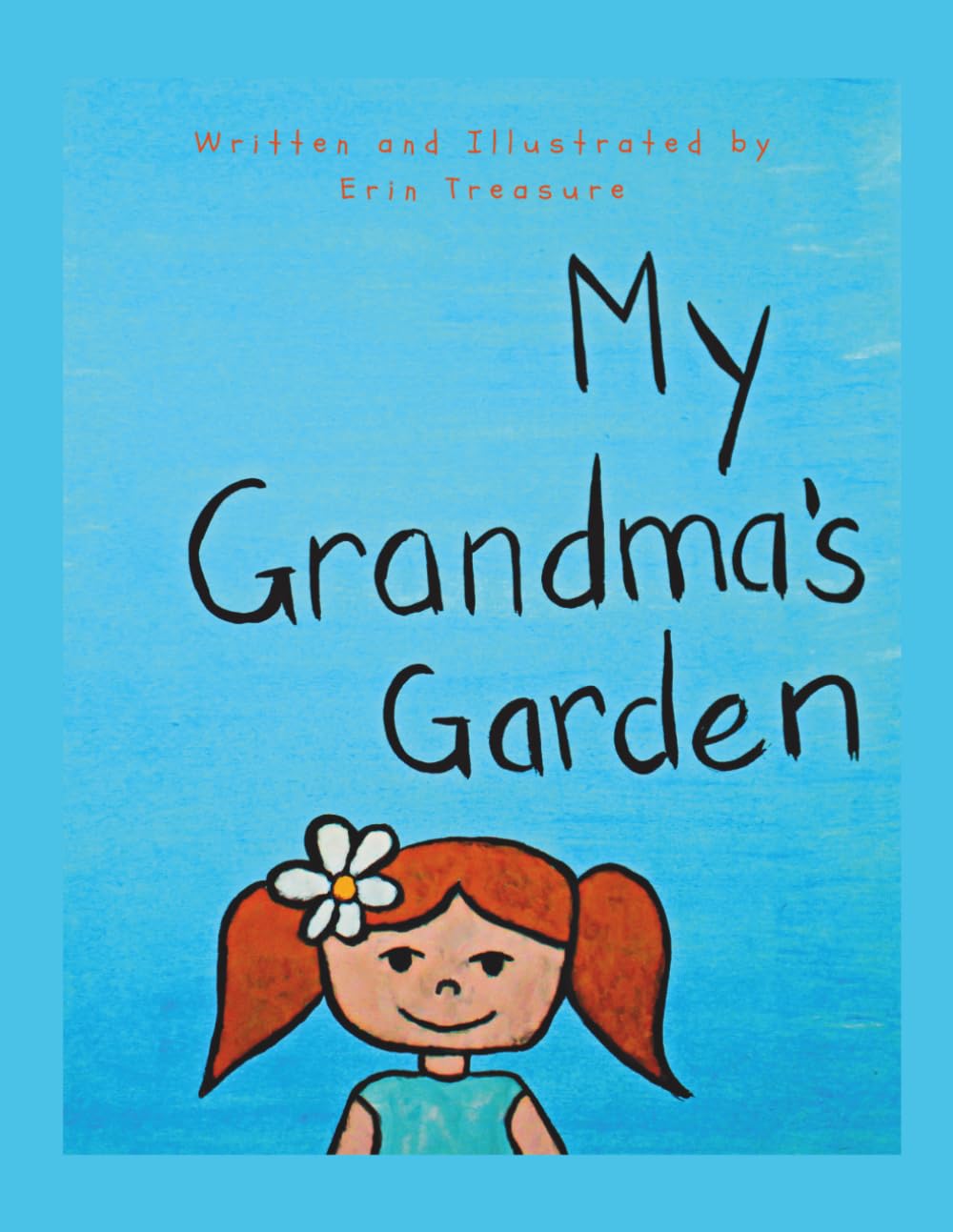 My Grandma's Garden: A Heart Collection Story (E. Treasure Collections)