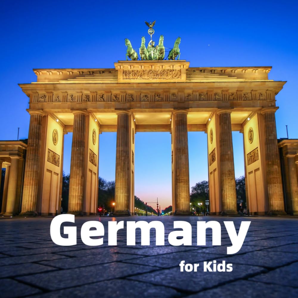 Germany for Kids: Fun Facts, Best Places and Amazing Photos (Countries of the World)