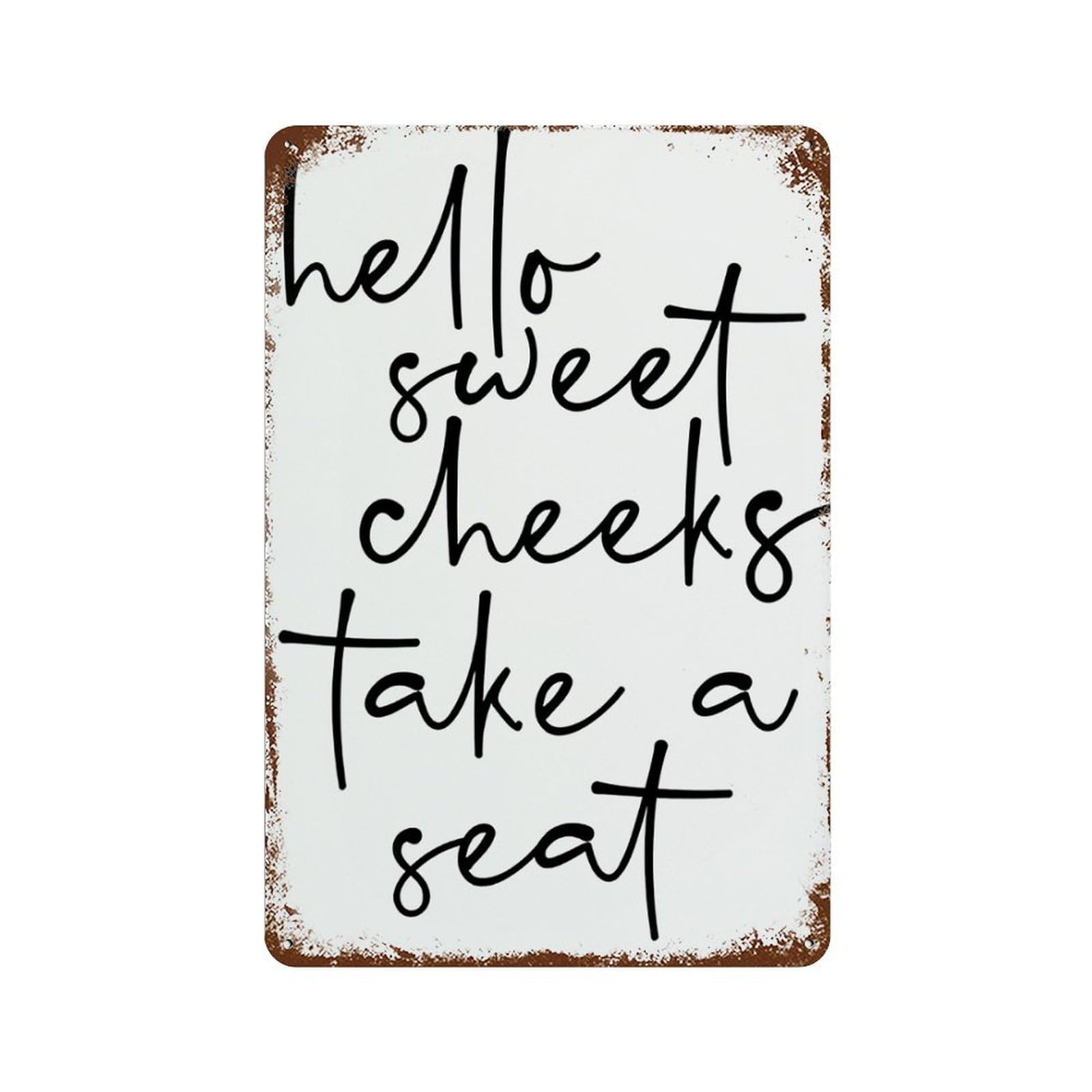 xiaoxiaoshen Quote Hello Sweet Cheeks Take A Seat Wall Decor Art Metal Tin Poster Modern Home Decor Art Home Bar Shop Decorations Vintage Sign 30x20cm