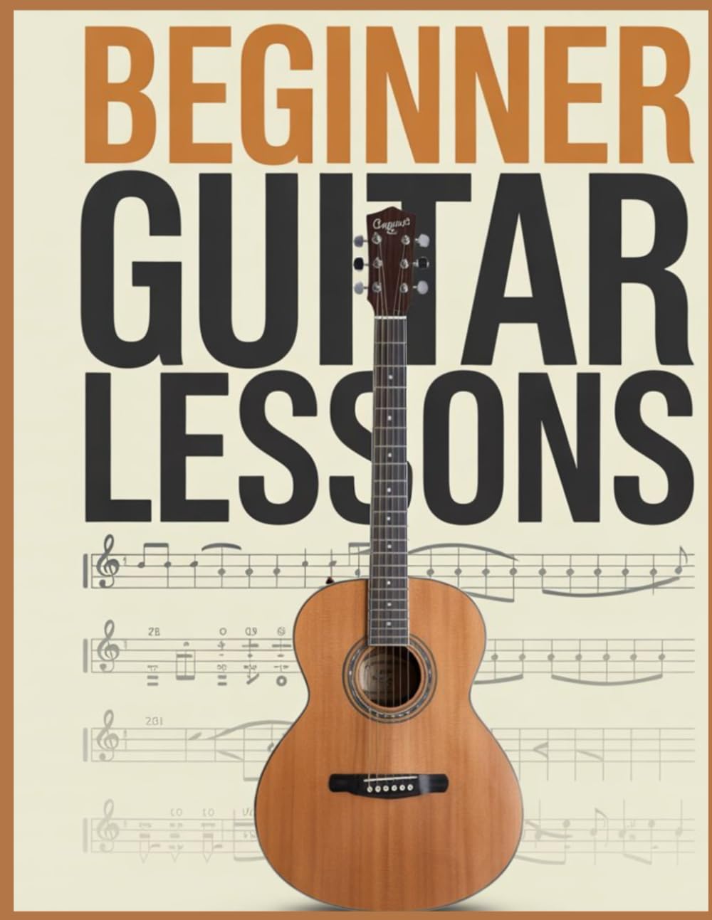 BEGINNER GUITAR LESSONS: Learn to Play Guitar Step by Step from Scratch