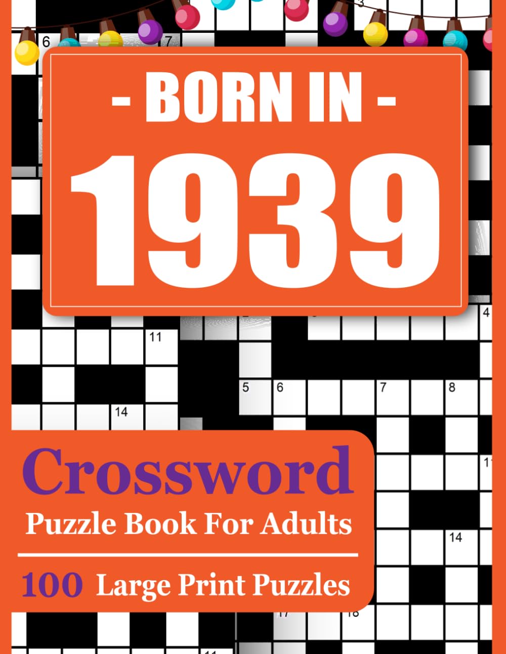 Born In 1939 Crossword Puzzle Book For Adults: Relaxing Large Print Crossword Puzzles for Adults and Seniors